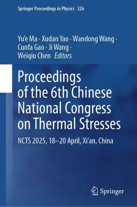 Ma / Yao / Wang |  Proceedings of the 6th Chinese National Congress on Thermal Stresses | Buch |  Sack Fachmedien