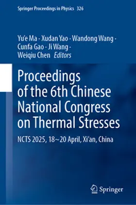 Ma / Yao / Wang |  Proceedings of the 6th Chinese National Congress on Thermal Stresses | eBook | Sack Fachmedien