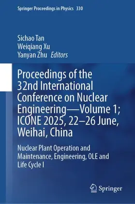 Tan / Xu / Zhu |  Proceedings of the 32nd International Conference on Nuclear Engineering-Volume 1; ICONE 2025, 22-26 June, Weihai, China | Buch |  Sack Fachmedien