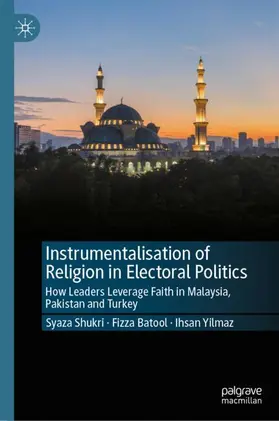 Shukri / Batool / Yilmaz |  Instrumentalisation of Religion in Electoral Politics | Buch |  Sack Fachmedien