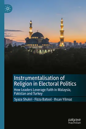 Shukri / Batool / Yilmaz |  Instrumentalisation of Religion in Electoral Politics | eBook | Sack Fachmedien