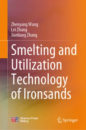 Wang / Zhang |  Smelting and Utilization Technology of Ironsands | eBook | Sack Fachmedien