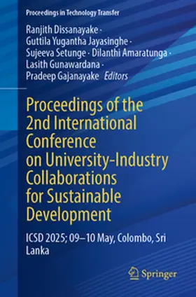 Dissanayake / Jayasinghe / Setunge |  Proceedings of the 2nd International Conference on University-Industry Collaborations for Sustainable Development | eBook | Sack Fachmedien