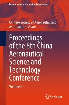Chinese Society of Aeronautics and Astronautics |  Proceedings of the 8th China Aeronautical Science and Technology Conference | Buch |  Sack Fachmedien