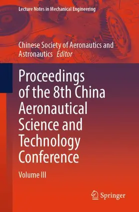Chinese Society of Aeronautics and Astronautics |  Proceedings of the 8th China Aeronautical Science and Technology Conference | Buch |  Sack Fachmedien