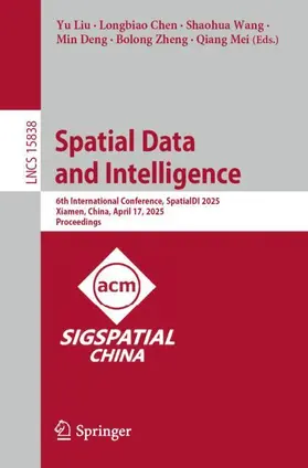Liu / Chen / Wang |  Spatial Data and Intelligence | Buch |  Sack Fachmedien