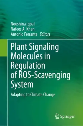 Iqbal / Khan / Ferrante |  Plant Signaling Molecules in Regulation of ROS-Scavenging System | Buch |  Sack Fachmedien