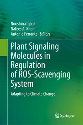 Iqbal / Khan / Ferrante |  Plant Signaling Molecules in Regulation of ROS-Scavenging System | eBook | Sack Fachmedien