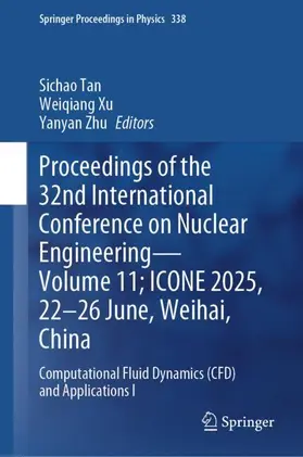 Tan / Xu / Zhu |  Proceedings of the 32nd International Conference on Nuclear Engineering-Volume 11; ICONE 2025, 22-26 June, Weihai, China | Buch |  Sack Fachmedien