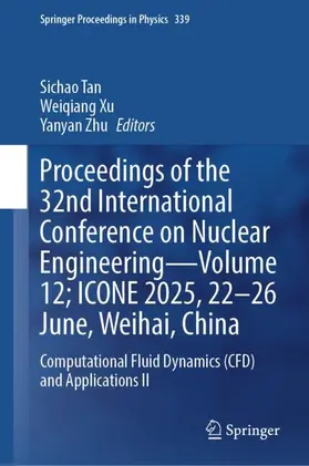 Tan / Xu / Zhu |  Proceedings of the 32nd International Conference on Nuclear Engineering—Volume 12; ICONE 2025, 22–26 June, Weihai, China | Buch |  Sack Fachmedien