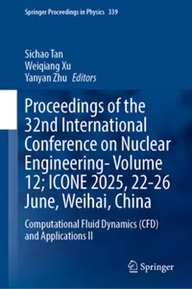 Tan / Xu / Zhu |  Proceedings of the 32nd International Conference on Nuclear Engineering—Volume 12; ICONE 2025, 22–26 June, Weihai, China | eBook | Sack Fachmedien