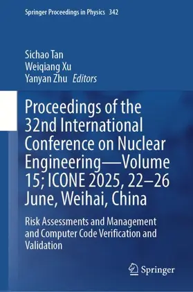 Tan / Xu / Zhu |  Proceedings of the 32nd International Conference on Nuclear Engineering-Volume 15; ICONE 2025, 22-26 June, Weihai, China | Buch |  Sack Fachmedien