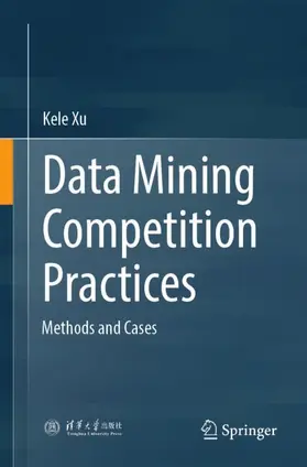 Xu |  Data Mining Competition Practices | Buch |  Sack Fachmedien