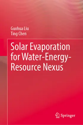 Liu / Chen |  Solar Evaporation for Water-Energy-Resource Nexus | eBook | Sack Fachmedien