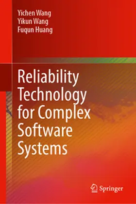 Wang / Huang |  Reliability Technology for Complex Software Systems | eBook | Sack Fachmedien
