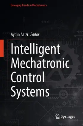 Azizi |  Intelligent Mechatronic Control Systems | Buch |  Sack Fachmedien