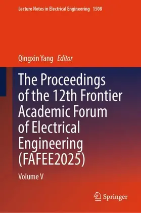 Yang |  The Proceedings of the 12th Frontier Academic Forum of Electrical Engineering (FAFEE2025) | Buch |  Sack Fachmedien