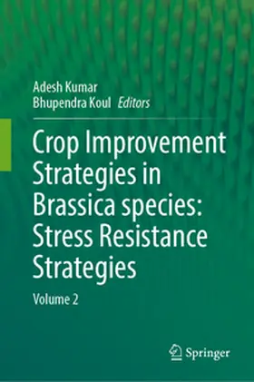 Kumar / Koul |  Crop Improvement Strategies in Brassica species: Stress Resistance Strategies | eBook | Sack Fachmedien