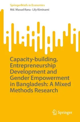 Rana / Kiminami |  Capacity-building, Entrepreneurship Development and Gender Empowerment in Bangladesh: A Mixed Methods Research | Buch |  Sack Fachmedien