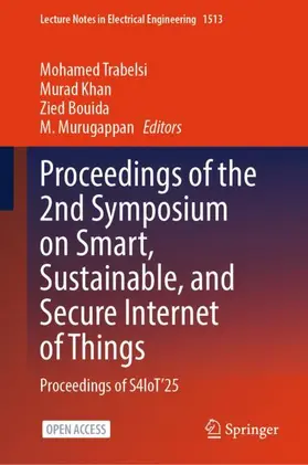 Trabelsi / Khan / Bouida |  Proceedings of the 2nd Symposium on Smart, Sustainable, and Secure Internet of Things | Buch |  Sack Fachmedien