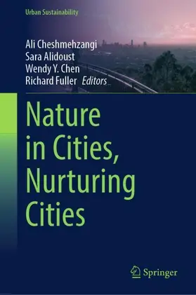 Cheshmehzangi / Alidoust / Chen |  Nature in Cities, Nurturing Cities | Buch |  Sack Fachmedien