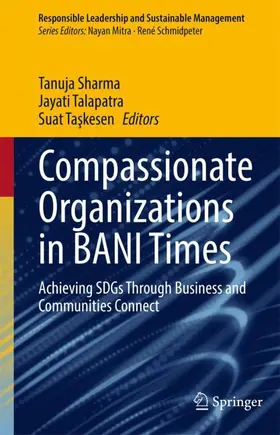 Sharma / Talapatra / Taskesen |  Compassionate Organizations in BANI Times | Buch |  Sack Fachmedien