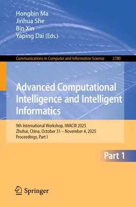 Ma / She / Xin |  Advanced Computational Intelligence and Intelligent Informatics | Buch |  Sack Fachmedien