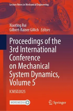 Rui / Gillich |  Proceedings of the 3rd International Conference on Mechanical System Dynamics, Volume 5 | Buch |  Sack Fachmedien