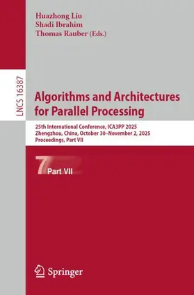 Liu / Ibrahim / Rauber | Algorithms and Architectures for Parallel Processing | Buch | 978-981-958416-1 | www2.sack.de