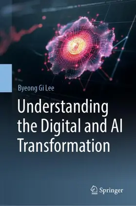 Lee |  Understanding the Digital and AI Transformation | Buch |  Sack Fachmedien