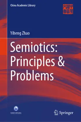 Zhao |  Semiotics: Principles & Problems | eBook | Sack Fachmedien