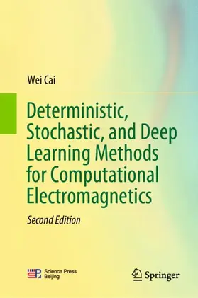 Cai |  Deterministic, Stochastic, and Deep Learning Methods for Computational Electromagnetics | Buch |  Sack Fachmedien