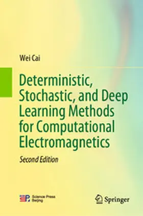 Cai | Deterministic, Stochastic, and Deep Learning Methods for Computational Electromagnetics | E-Book | www2.sack.de