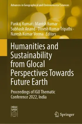 Kumar / Verma / Anand |  Humanities and Sustainability from Glocal Perspectives Towards Future Earth | Buch |  Sack Fachmedien