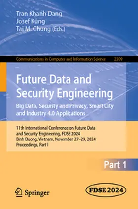 Dang / Küng / Chung | Future Data and Security Engineering. Big Data, Security and Privacy, Smart City and Industry 4.0 Applications | E-Book | sack.de