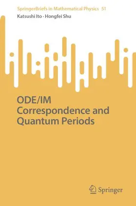 Shu / Ito |  ODE/IM Correspondence and Quantum Periods | Buch |  Sack Fachmedien