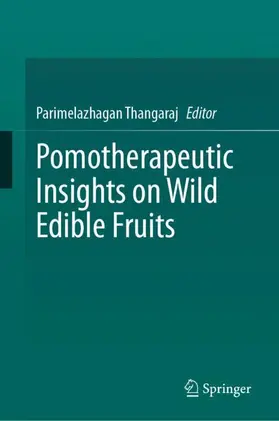 Thangaraj |  Pomotherapeutic Insights on Wild Edible Fruits | Buch |  Sack Fachmedien