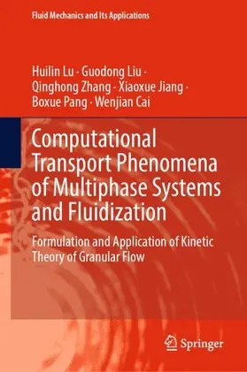 Lu / Liu / Cai |  Computational Transport Phenomena of Multiphase Systems and Fluidization | Buch |  Sack Fachmedien