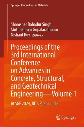 Singh / Roy / Gopalarathnam |  Proceedings of the 3rd International Conference on Advances in Concrete, Structural, and Geotechnical Engineering-Volume 1 | Buch |  Sack Fachmedien