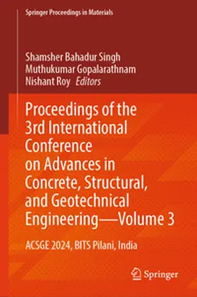 Singh / Gopalarathnam / Roy | Proceedings of the 3rd International Conference on Advances in Concrete, Structural, and Geotechnical Engineering—Volume 3 | E-Book | sack.de