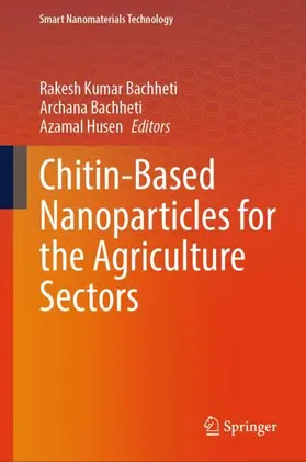 Bachheti / Husen |  Chitin-Based Nanoparticles for the Agriculture Sectors | Buch |  Sack Fachmedien