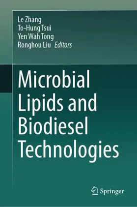 Zhang / Liu / Tsui |  Microbial Lipids and Biodiesel Technologies | Buch |  Sack Fachmedien