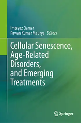 Qamar / Maurya |  Cellular Senescence, Age-Related Disorders, and Emerging Treatments | eBook | Sack Fachmedien