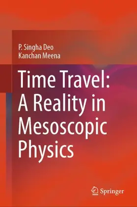 Meena / Deo |  Time Travel: A Reality in Mesoscopic Physics | Buch |  Sack Fachmedien