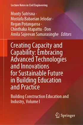Sutrisna / Jelodar / Potangaroa | Creating Capacity and Capability: Embracing Advanced Technologies and Innovations for Sustainable Future in Building Education and Practice | E-Book | sack.de
