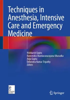 Gupta / Tripathy / Ubaradka |  Techniques in Anesthesia, Intensive Care and Emergency Medicine | Buch |  Sack Fachmedien