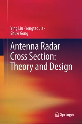 Liu / Gong / Jia |  Antenna Radar Cross Section: Theory and Design | Buch |  Sack Fachmedien