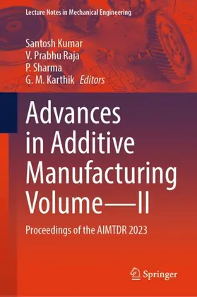 Kumar / Karthik / Prabhu Raja |  Advances in Additive Manufacturing Volume-II | Buch |  Sack Fachmedien