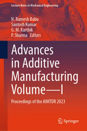 Ramesh Babu / Kumar / Karthik |  Advances in Additive Manufacturing Volume—I | eBook | Sack Fachmedien