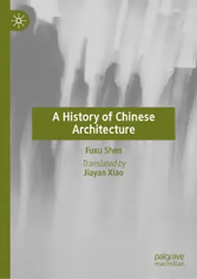 Shen |  A History of Chinese Architecture | eBook | Sack Fachmedien